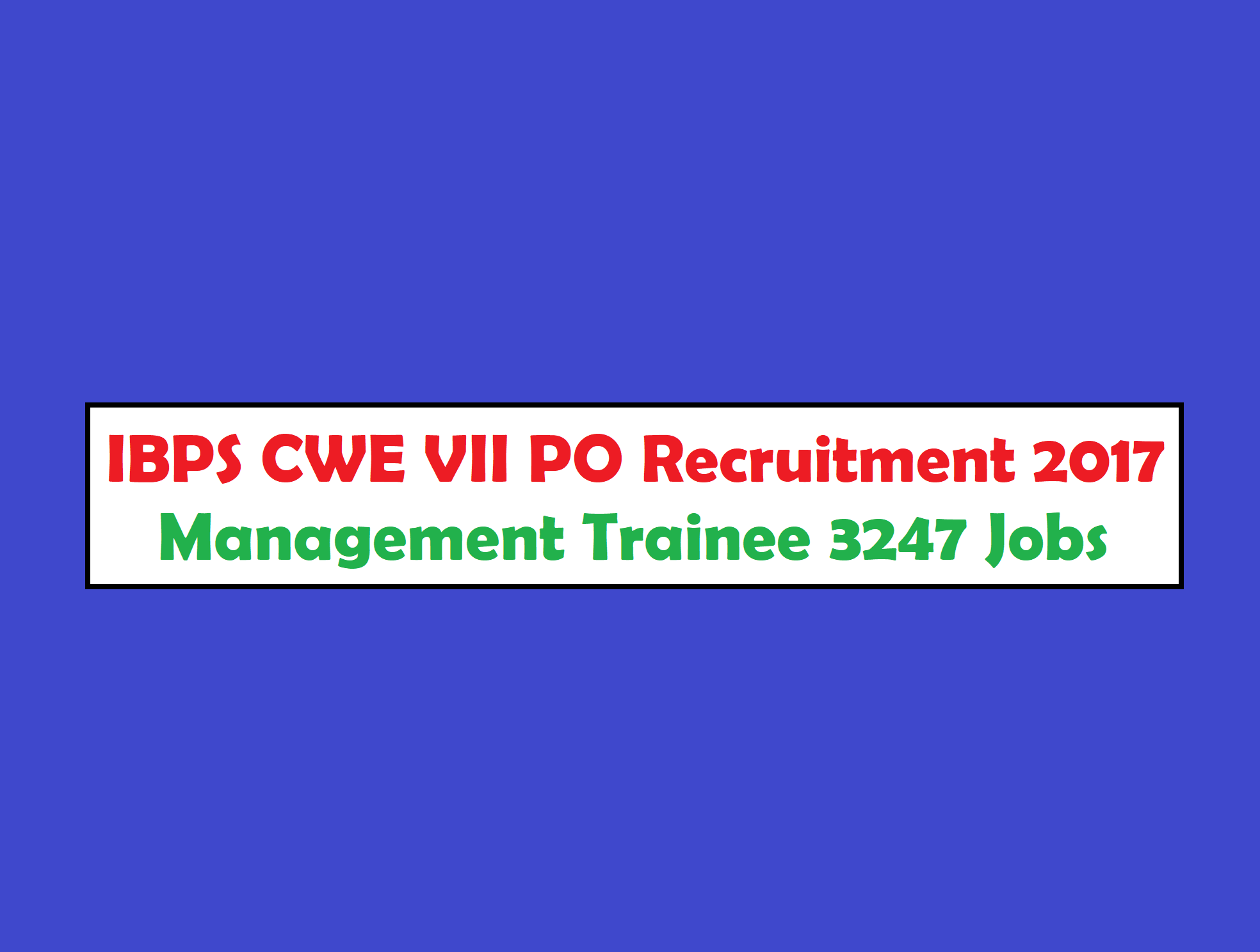 IBPS CWE VII PO Recruitment 2017