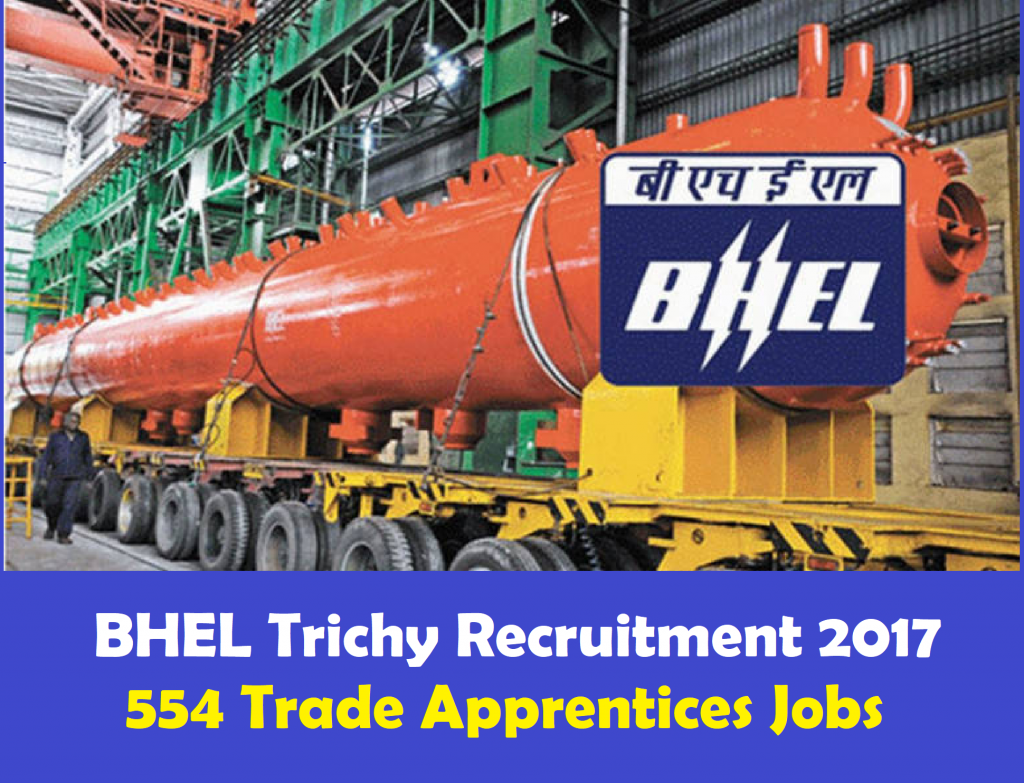 BHEL Trichy Recruitment 2017 – 554 Trade Apprentices Jobs