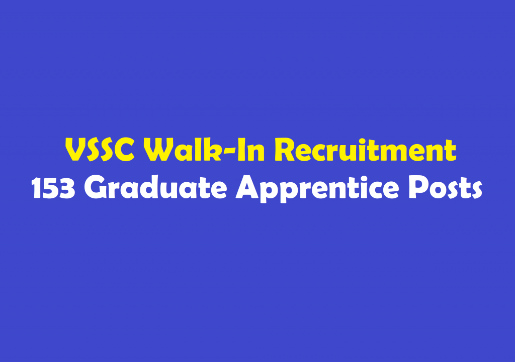 VSSC Walk-In Recruitment 2017-18 – 153 Graduate Apprentice Posts