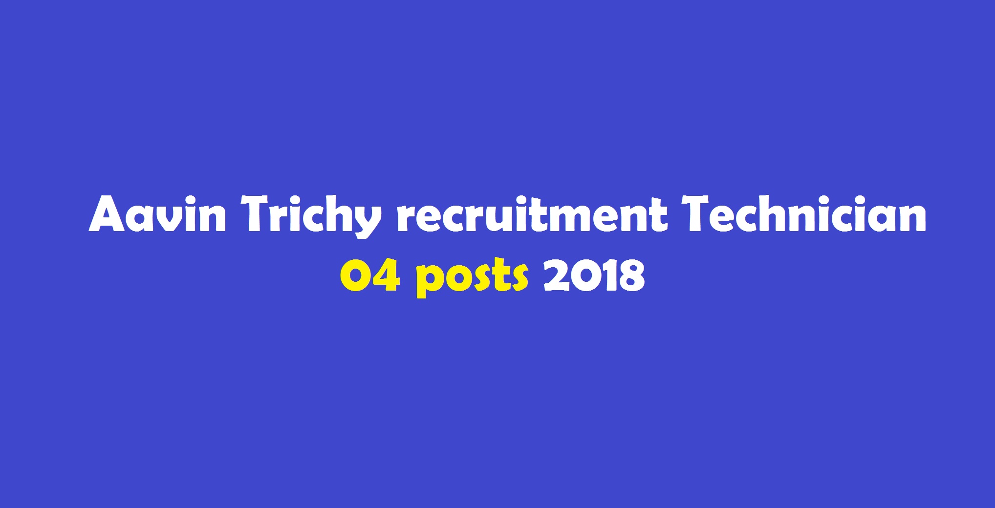 Aavin Trichy recruitment Technician posts 2018