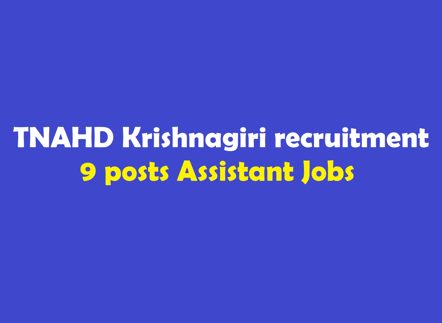 TNAHD Krishnagiri recruitment 2018 09 posts Assistant Jobs – Tamilnadu Govt  Jobs